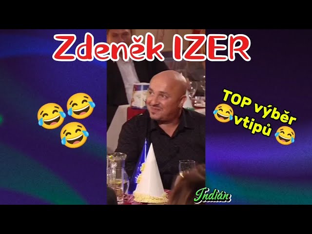 Zdeněk IZER : TOP výběr vtipů 😂😂😂 best fóry sranda musí bejt