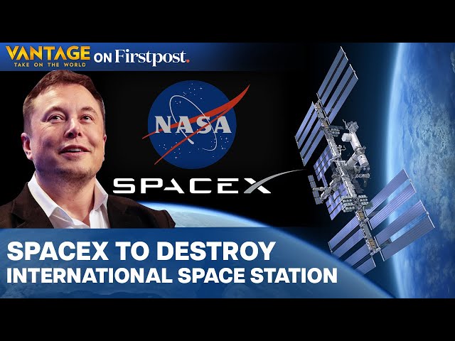 NASA pays Musk's SpaceX $843 Million to Destroy International Space Station | Vantage on Firstpost