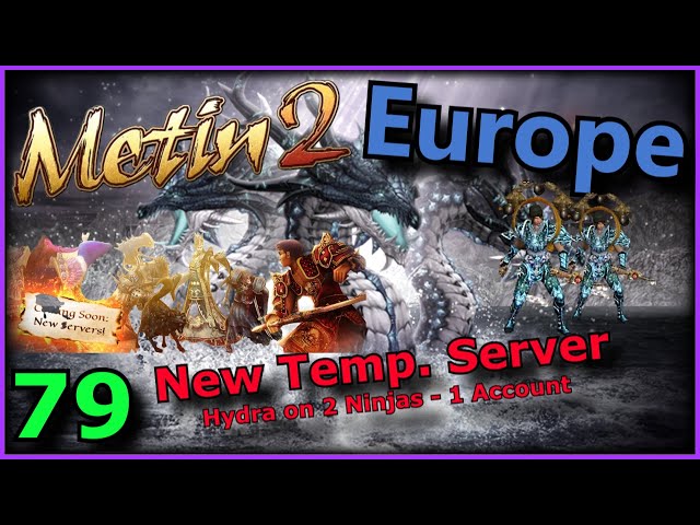 New Server & Hydra with 2 Ninjas on 1 Account - Metin2 Europe [79]