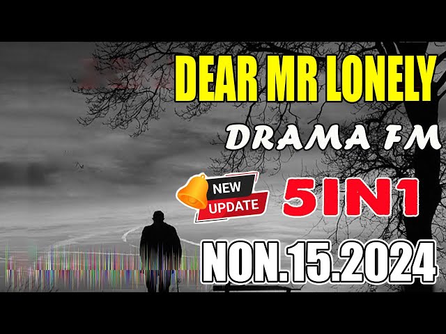 Dear Mr Lonely - Drama Fm 5in1 - November 15, 2024