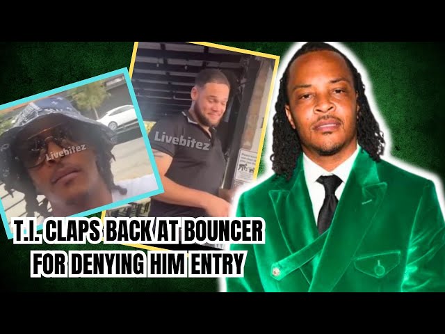 Rapper T.I. gets dragged for roasting a bouncer who was simply doing his job