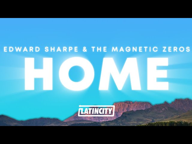 Edward Sharpe & The Magnetic Zeros – Home