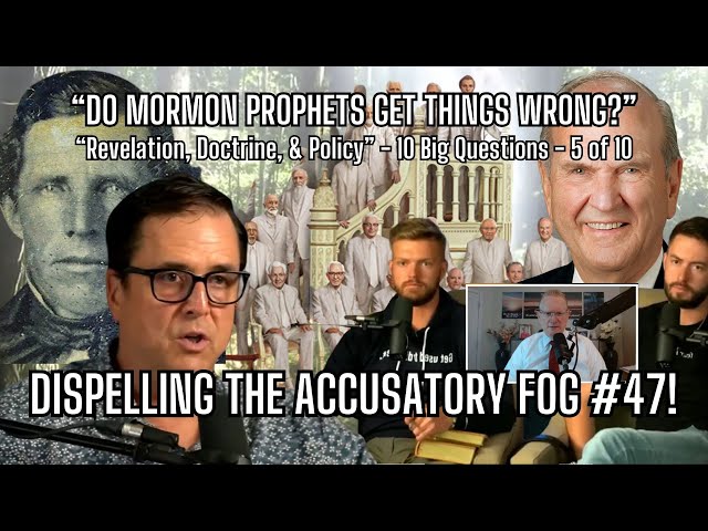 "Do Mormon Prophets Get Things Wrong? "Revelation, Doctrine, & Policy!"  # 5 of 10 'Big' Questions!