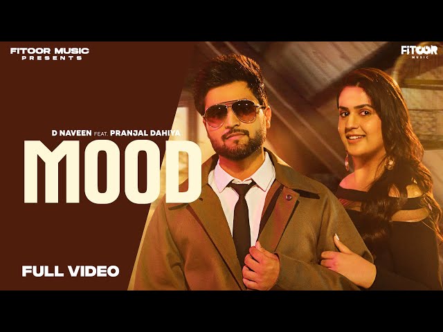 MOOD ( Full Video ) D Naveen ft Pranjal Dahiya | Latest Haryanvi Songs 2023 | New Haryanvi Song 2023