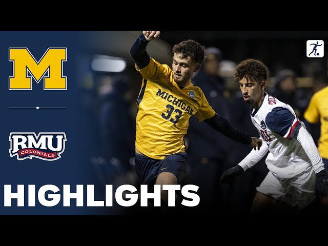 Michigan vs Robert Morris | NCAA College Cup Soccer Championship | Highlights - November 21, 2024