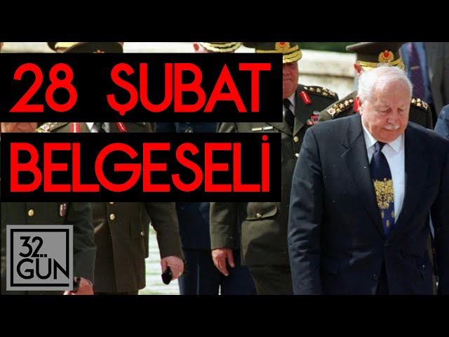 28 Şubat Belgeseli | Tek Bölüm | 32. Gün Arşivi