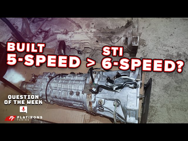 Can you build a 5-Speed to be as strong as an STI 6-Speed?