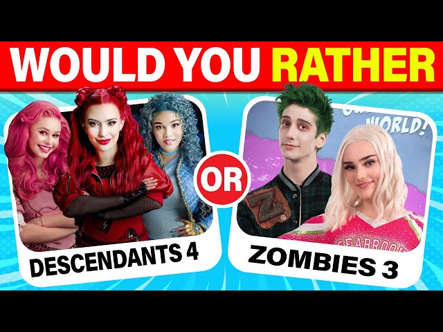 Would You Rather...? DESCENDANTS 4 Or ZOMBIES 3 | LookQuiz