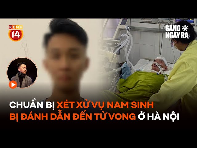 Chuẩn bị xét xử vụ nam sinh bị đánh dẫn đến tử vong ở sân đình Hà Nội