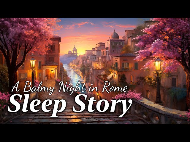 A Summer Night in Rome: Soothing Bedtime Story