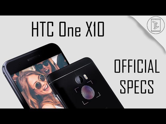 HTC One X10 OFFICIAL Specifications | TechTastic Specs