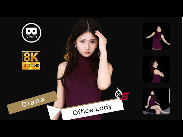 【Preview】Model - Diana Part 1 Office Lady 8K 3D VR180 ASMR