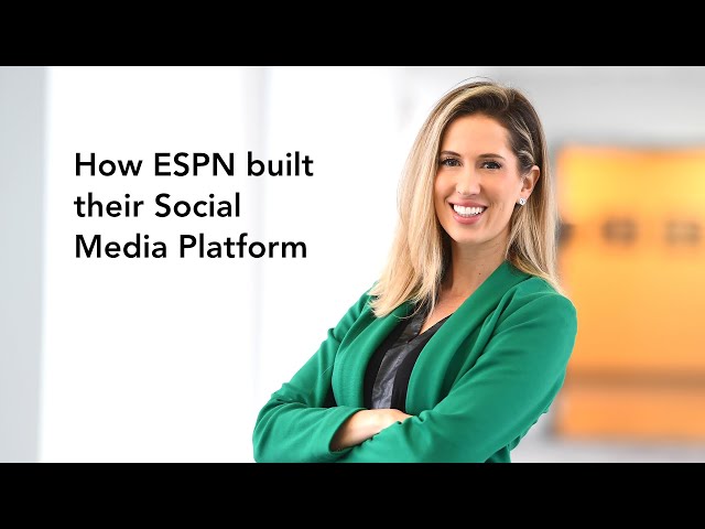 How ESPN Built their Social Media Platform