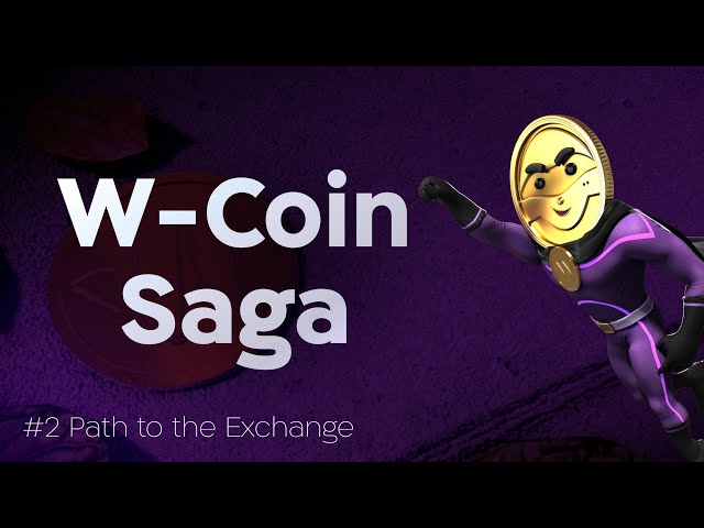 W-Coin Saga | Episode 2: Road to Exchange 🚀