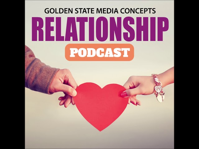 GSMC Relationship Podcast Episode 147: Your Great Relationship