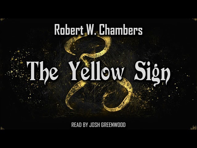 The Yellow Sign by Robert W. Chambers | The King in Yellow #4 | Audiobook