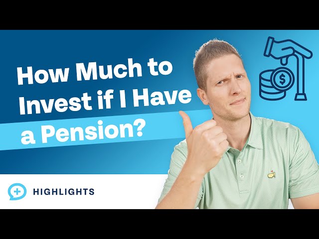 How Much Should I Invest If I Have a Pension?