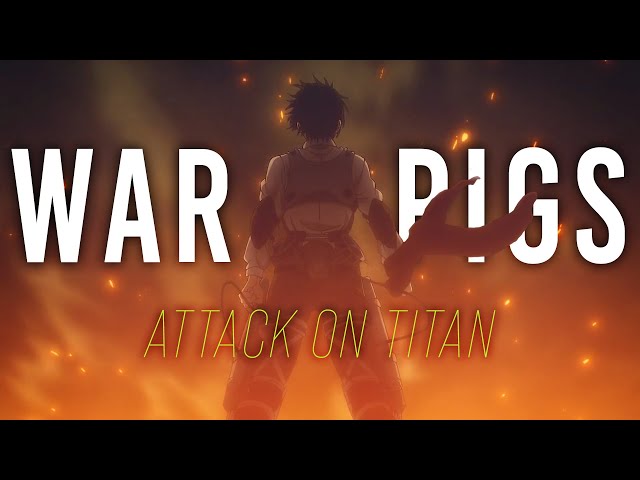 Attack on Titan: Final Season || War Pigs