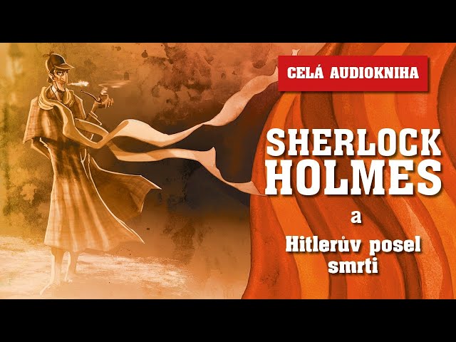 Sherlock Holmes: Hitlerův posel smrti - CELÁ AUDIOKNIHA