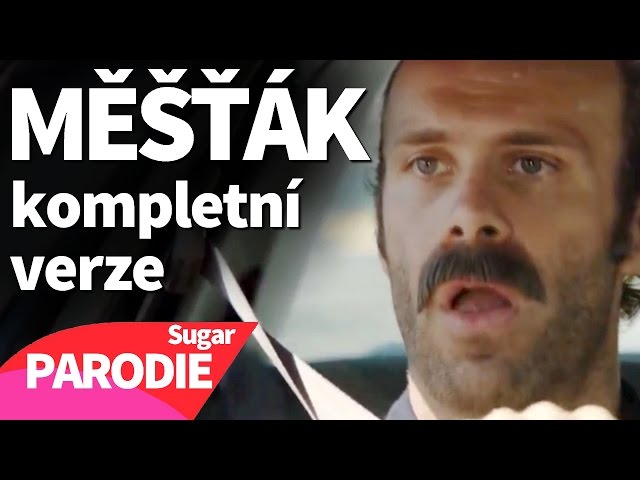 MĚŠŤÁK - kompletní verze (Sugar PARODIE)