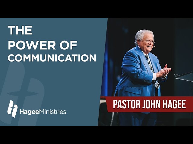 Pastor John Hagee - "The Power of Communication"