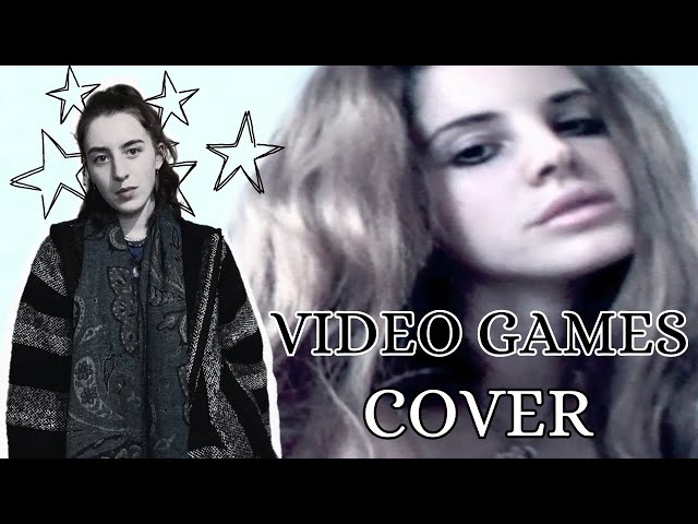 Lana Del Rey - Video Games - Cover by Hannah Bowers