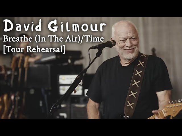 David Gilmour - Breathe (In The Air)/Time [Tour Rehearsal]