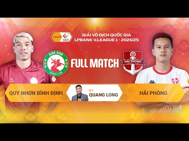 FULL MATCH: QUY NHƠN BÌNH ĐỊNH - HẢI PHÒNG FC | LPBANK V.LEAGUE 1 - 2024/25