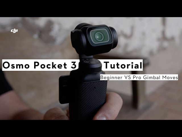 DJI Osmo Pocket 3 Tutorial: Beginner and Pro Gimbals Moves You Should Know