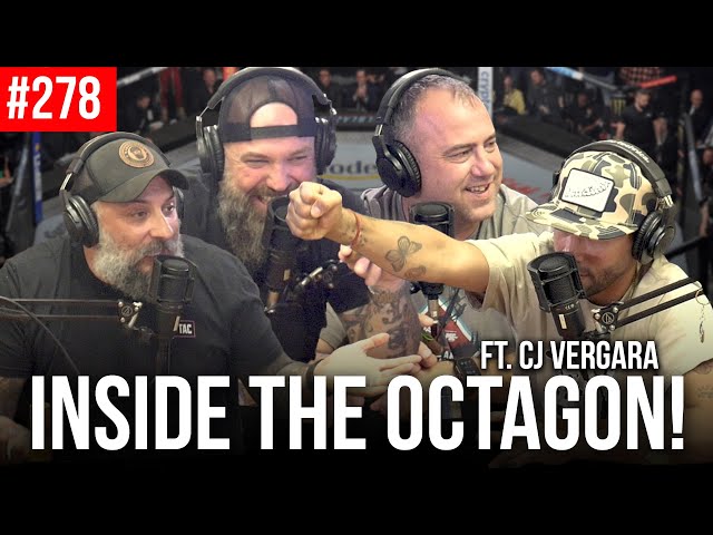 Ep. 278 Inside The Octagon (Ft. CJ Vergara)