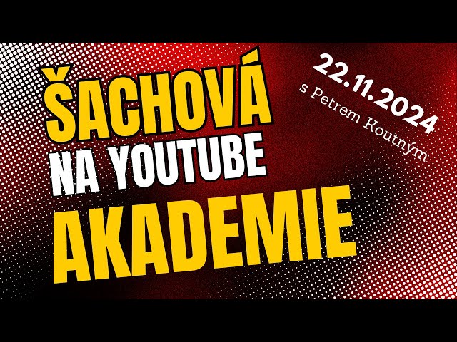 Šachová Akademie - Vaše partie - rozbor 22.11.2024