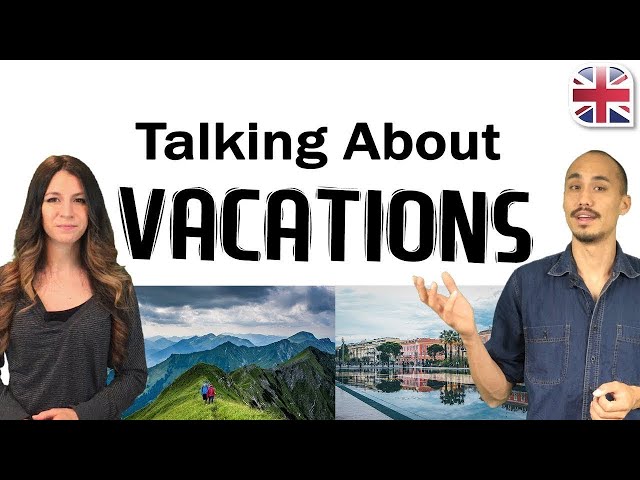 Talking About Your Vacation in English - Spoken English Lesson