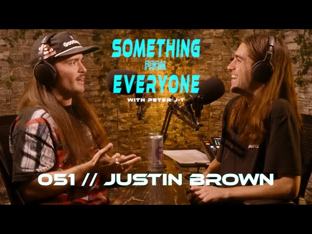 Justin Brown (LOW., Carnivora, Far Beyond Driven) // Something from Everyone e051