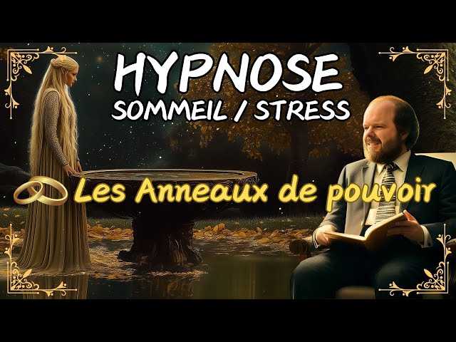 Une Histoire Hypnotique pour dormir | LES ANNEAUX DE POUVOIR | Hypnose pour dormir (ou stress)