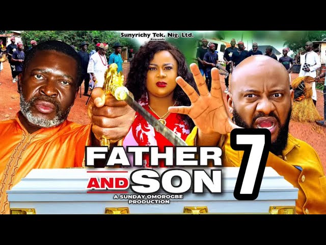 FATHER & SON SEASON 7 (New Trending Nigerian Nollywood Movie 2024) Kanayo O. Kanayo, Yul Edochie