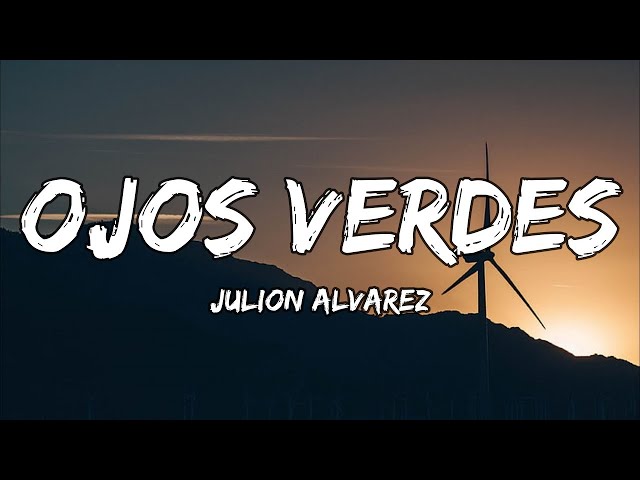 Julion Alvarez - Ojos Verdes [LETRAS] |25min