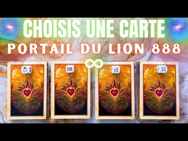 🌈 888 🌈 PORTAIL DU LION 🦁 Son influence sur vous 🧡✨ 4 CHOIX 🌻 8/8/2024