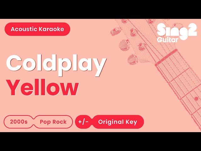 Coldplay - Yellow (Acoustic Karaoke)