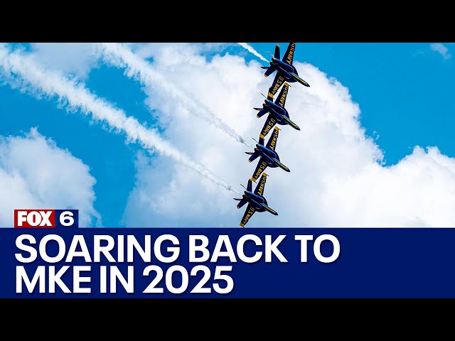 Blue Angels to headline 2025 Milwaukee Air & Water Show | FOX6 News Milwaukee