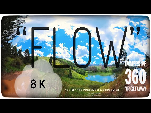 Find Your "Flow" in VR ☁️🌫️☁️ An 8K Timelapse Journey