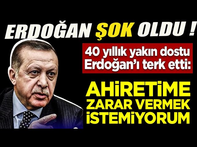 Erdoğan Şok Oldu. 40 Yıllık Dostu Erdoğan'ı Terk Etti;“Âhiretime zarar vermek istemiyorum”#sondakika