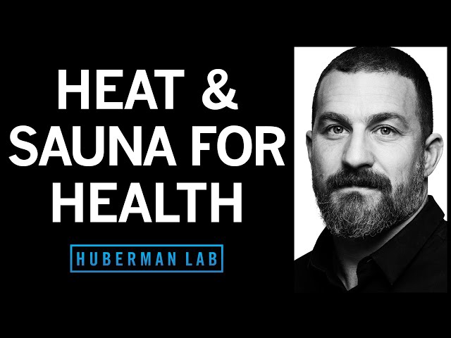 The Science & Health Benefits of Deliberate Heat Exposure | Huberman Lab Podcast #69