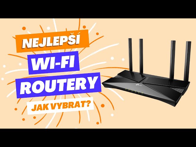 Můj výběr 5 nejlepších Wi-Fi routerů a jak je vybrat? [TEST 2024]