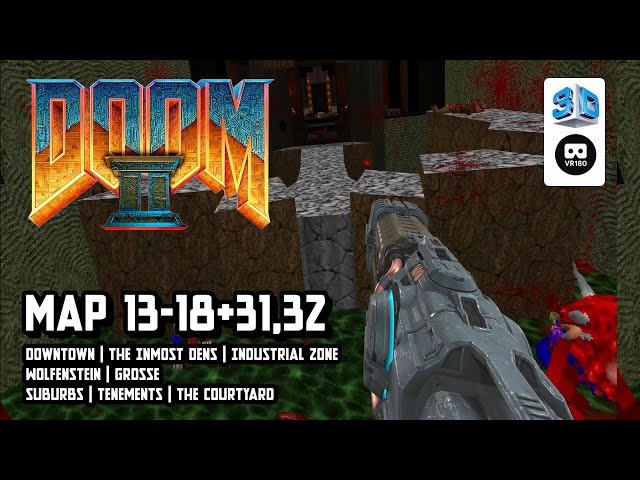 【gzdoomvr】DooM 2: MAP 13-18 (+31, 32)【VR180 8K 3D】