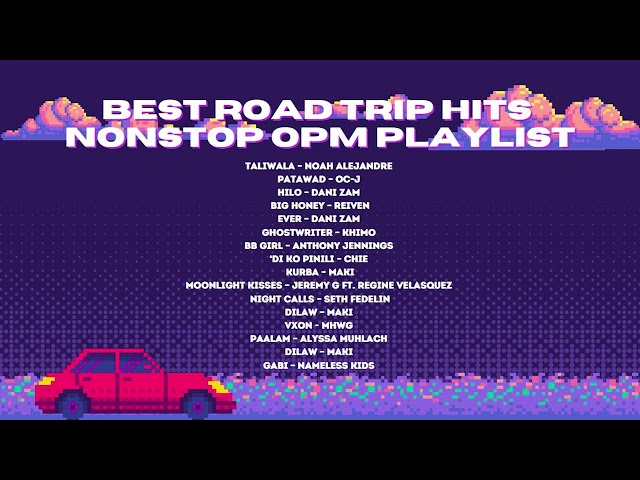 Best Road Trip Hits [Nonstop OPM playlist]