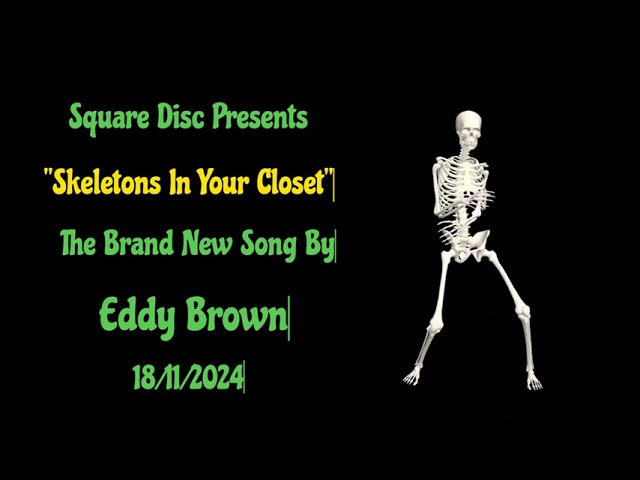 Skeletons In Your Closet - Written By Eddy Brown (18/11/2024)