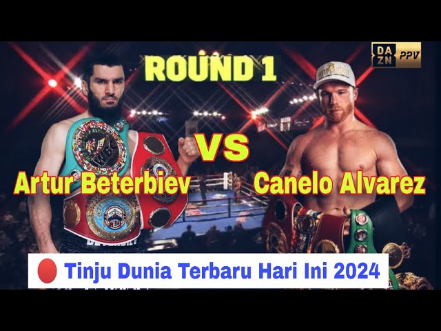 🔴 Duel Brutal Tinju Dunia Terbaru 2024‼️Arthur Beterbiev VS Canelo Alvarez | Tinju Dunia Hari Ini