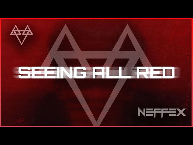 NEFFEX - Seeing All Red 🥷 [Copyright Free] No.204