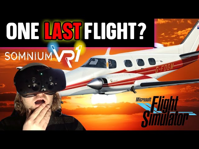 IS This GOODBYE? FINAL Flight in the BEST VR HEADSET in the WORLD! MSFS 2024 HERE WE COME! OR IS IT?