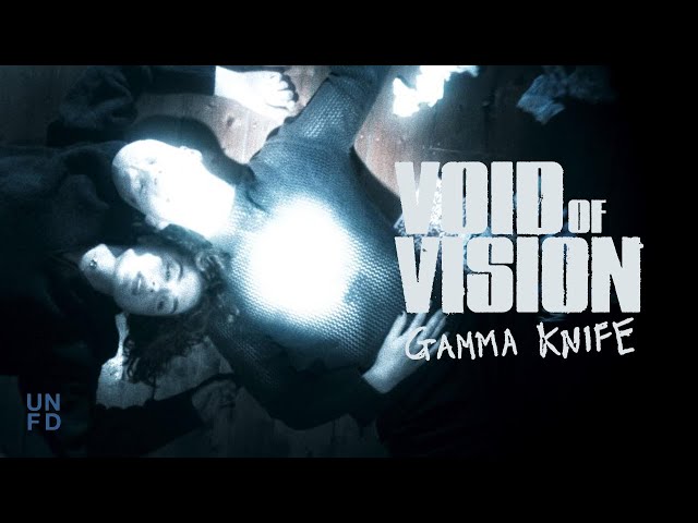 Void Of Vision - Gamma Knife [Official Music Video]